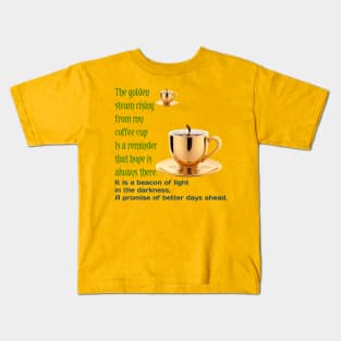 Golden Steam Coffee Cup Design: A Symbol of Hope and Resilience Kids T-Shirt